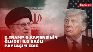XÜSUSİ BURAXILIŞ: D.Tramp Ə.Xameneinin ölməsi ilə bağlı paylaşım edib