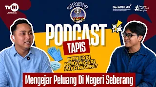 PODCAST TAPIS | MENGEJAR PELUANG DI NEGERI SEBERANG