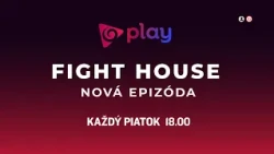 FIGHT HOUSE (každý piatok o 18:00 na JOJ PLAY)