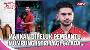 Dipeluk Minta Dinikahin Juga!? Waduu | Wanita Perindu Surga 2 Eps 48 (2/4)