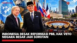 Indonesia Desak Reformasi PBB, Hak Veto Negara Besar Jadi Sorotan | IDXC UPDATE