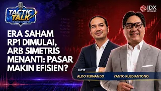 Era Saham Rp1 Dimulai, ARB Simetris Menanti: Pasar Makin Efisien? | TACTIC TALK