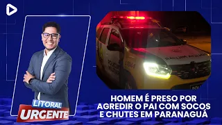 MAN ARRESTED FOR PUNCHING AND KICKING HIS FATHER IN PARANAGUÁ