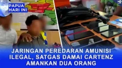 ILLEGAL AMMUNITION DISTRIBUTION NETWORK, DAMAI CARTENZ TASK FORCE ARRESTS TWO INDIVIDUALS