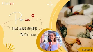 POR AÍ | FEIRA DO CAMINHO DO QUEIJO PAULISTA - Parte 1