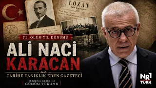 Daily Commentary with Ertuğrul Özkök: Ali Naci Karacan and the History of the Press on the 71st A...