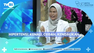 WITH DOCTOR [Hypertension: Recognize, Prevent, and Control] TVRI NORTH SUMATERA