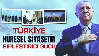 Türkiye: The Unifying Force of Global Politics