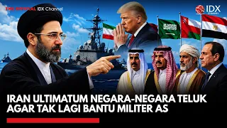 Iran Ultimatum Negara-Negara Teluk Agar Tak Lagi Bantu Militer AS | IDXC UPDATE