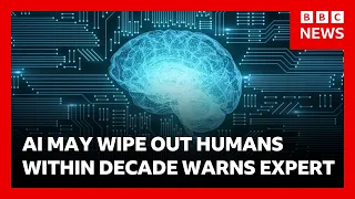 AI expert warns it may kill all humans within a decade | BBC News