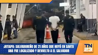 Jutiapa: 21-year-old Salvadoran who escaped in Santa Ana has been located and returned to El Salv...
