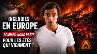 INCENDIES EN EUROPE Sommes-nous prêts pour la suite ?