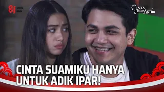 Adik Ipar Adalah Cinta Pertama Suami! | Cinta Tiada Akhir Eps 39 FULL