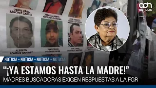 "We’ve had enough!": Searching mothers demand answers from the FGR