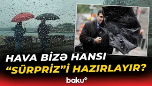 Hava planlarınızı alt-üst edəcək? | Hava haqqında məlumat - Baku TV