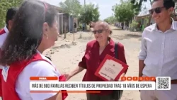 13 Piura: Over 900 families receive property titles after 18 years of waiting