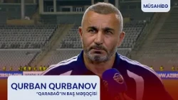 Qurban Qurbanov: "Adaptasiya prosesində çətinlik var".