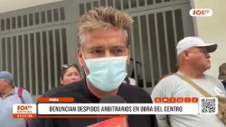 Piura: Arbitrary layoffs reported at city center construction site