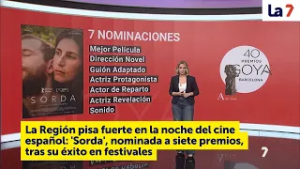 La Región pisa fuerte en la noche del cine español: 'Sorda', nominada a siete premios | La 7