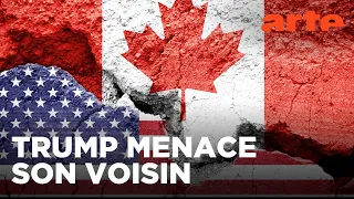 États-Unis - Canada : la rupture | Zone de conflit | ARTE