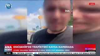 Eskişehir'de trafikteki kavga kamerada