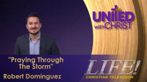 "Praying Through The Storm" - Robert Dominguez (united 2 13 26)
