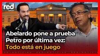 Última batalla política: Exigencia de Abelardo De La Espriella acorrala a Gustavo Petro