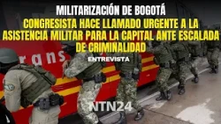 MILITARIZE BOGOTÁ: Congressman makes urgent call to combat CRIME in the capital