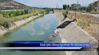Kanali ujitës i bllokuar nga mbetjet dhe ndërtimet pa leje