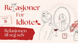 S2E8: Relasjonen til seg selv
