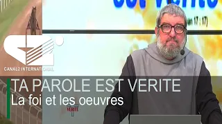 [ TA PAROLE EST VERITE ] La foi et les oeuvres
