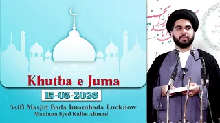 KHUTBA E JUMA | MAULANA SYED KALBE AHMAD NAQVI | 15 MAY 2026 | BADA IMAMBADA LUCKNOW