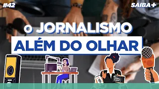 BEYOND SIGHT: ISADORA'S JOURNEY IN JOURNALISM - Saiba Mais #42