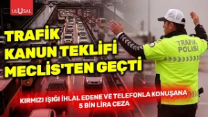 Trafik kanun teklifi Meclis’ten geçti: İşte yeni cezalar!