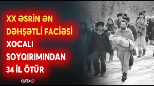 XX əsrin ən dəhşətli müharibə cinayəti: Xocalı Soyqırımından 34 il ötür