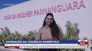 SUPERAÇÃO DA VIOLÊNCIA DOMÉSTICA!