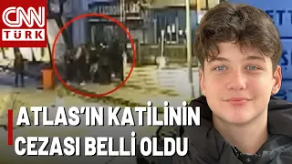 SON DAKİKA🚨17 Yaşında Canice Katledilen Atlas Çağlayan Davasında Karar Çıktı