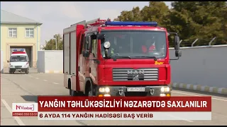 Naxçıvanda son 6 ayda 114 yanğın hadisəsi qeydə alınıb