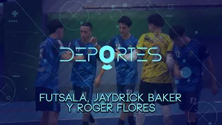 Futsal, Jaydrick Baker and Roger Flores | Q-Deportes