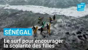 Au Sénégal, un programme de surf encourage les filles à retourner à l'école • FRANCE 24