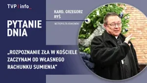 Kard. Grzegorz Ryś: Rozpoznanie zła w Kościele zaczynam od własnego rachunku sumienia | PYTANIE DNIA
