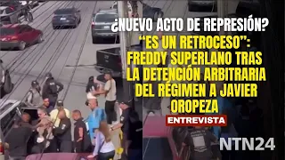 "It's a step backward": Freddy Superlano on the regime's arbitrary arrest of Javier Oropeza