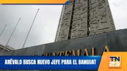 Arévalo seeks new head for the Bank of Guatemala