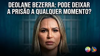 Deolane Bezerra pode deixar a prisão a qualquer momento? -4k