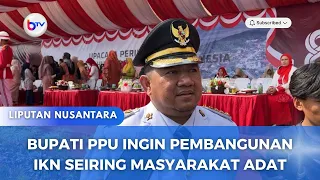 BUPATI PPU INGIN PEMBANGUNAN IKN SEIRING MASYARAKAT ADAT