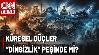 “Dinsiz Dünya” Projesi Mi Var? Dünyada Kim, Neden ve Nasıl Dinleri Hedef Alıyor?