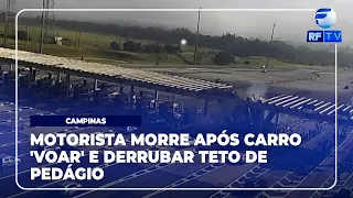 RF News - Driver dies after crashing into toll booth roof and flipping car in Campinas