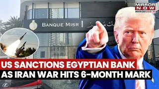 US Squeezes Iran Harder: Egypt's Banque Misr UAE Hit With Sanctions As Hormuz Crisis Deepens