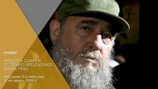 Mexico and Cuba Through Time. Reflections on Fidel | 100 Years Since His Birth | MX Nuestro Cine
