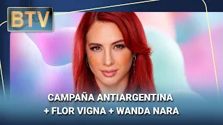 CAMPAÑA ANTIARGENTINA + FLOR VIGNA + WANDA NARA #BTV | Programa completo (28/07/26)